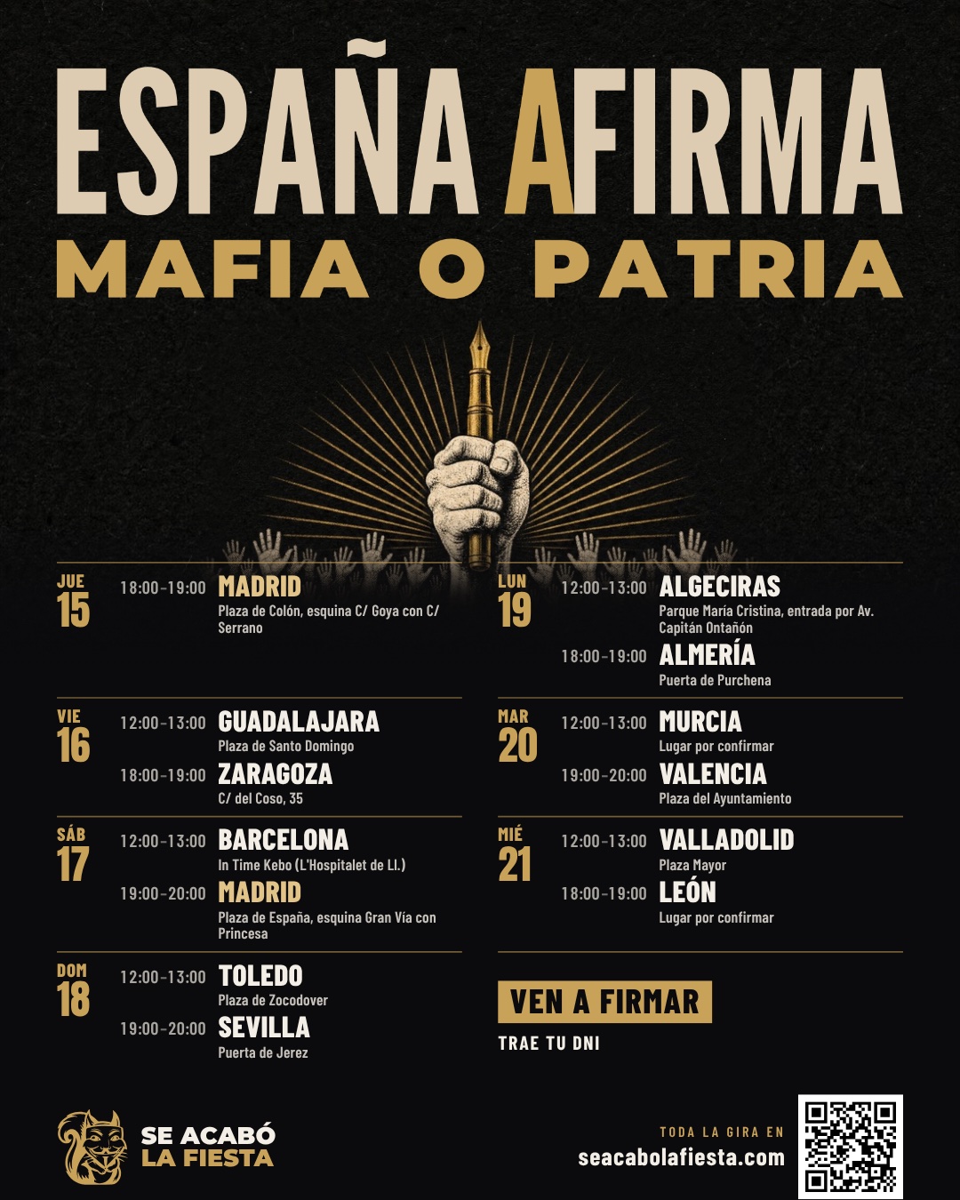 España aFirma. Mafia o patria. Gira de recogida de firmas del 15 al 21: Madrid, Guadalajara, Zaragoza, Barcelona, Toledo, Sevilla, Algeciras, Almería, Murcia, Valencia, Valladolid y León. Ven a firmar, trae tu DNI.
